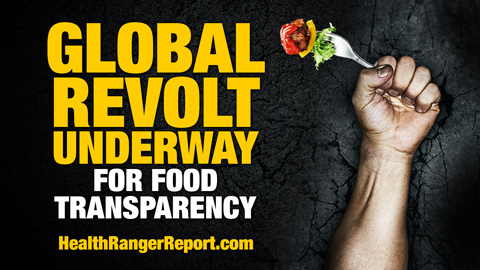 Health Ranger: There’s a global revolt underway for food transparency
